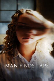 Man Finds Tape (2025) – Full HD Movie Download & Watch FREE