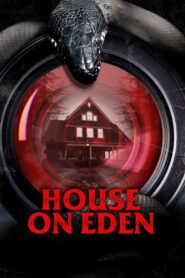 House on Eden (2025) – Full HD Movie Download & Watch FREE