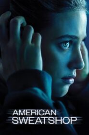 American Sweatshop (2025) – Full HD Movie Download & Watch FREE