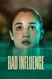 Bad Influence (2025) – Full HD Movie Download & Watch FREE