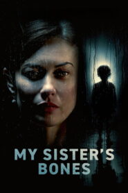 My Sister’s Bones (2026) – Full HD Movie Download & Watch FREE