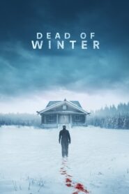 Dead of Winter (2025) – Full HD Movie Download & Watch FREE