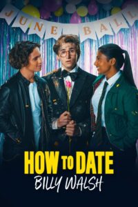 How to Date Billy Walsh (2024) – Full HD Movie Download & Watch FREE