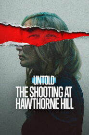 Untold: The Shooting at Hawthorne Hill (2026) – Full HD Movie Download & Watch FREE