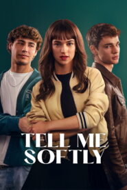 Tell Me Softly (2025) – Full HD Movie Download & Watch FREE