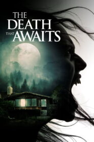 The Death That Awaits (2025) – Full HD Movie Download & Watch FREE