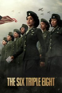 The Six Triple Eight (2024) – Full HD Movie Download & Watch FREE