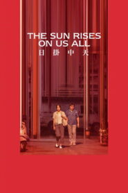 The Sun Rises on Us All (2025) – Full HD Movie Download & Watch FREE