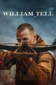William Tell (2025) – Full HD Movie Download & Watch FREE