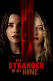 The Stranger in My Home (2025) – Full HD Movie Download & Watch FREE