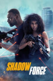 Shadow Force (2025) – Full HD Movie Download & Watch FREE