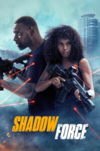 Shadow Force (2025) – Full HD Movie Download & Watch FREE