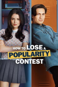 How to Lose a Popularity Contest (2026) – Full HD Movie Download & Watch FREE