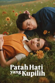 Patah Hati Yang Kupilih (2025) – Full HD Movie Download & Watch FREE
