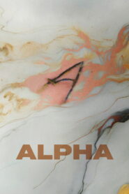 Alpha (2025) – Full HD Movie Download & Watch FREE
