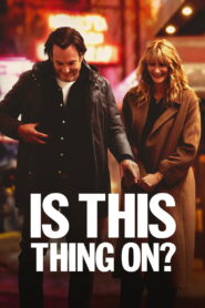 Is This Thing On? (2025) – Full HD Movie Download & Watch FREE