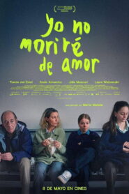 Yo no moriré de amor (2026) – Full HD Movie Download & Watch FREE