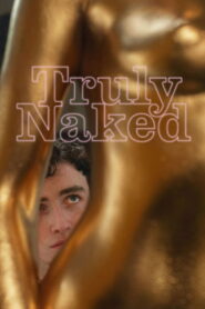 Truly Naked (2026) – Full HD Movie Download & Watch FREE