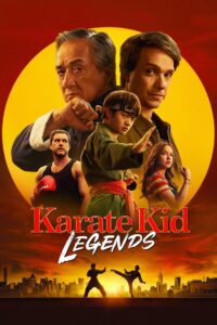 Karate Kid: Legends (2025) – Full HD Movie Download & Watch FREE