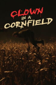 Clown in a Cornfield (2025) – Full HD Movie Download & Watch FREE