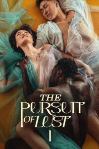The Pursuit of Lust (2025) – Full HD Movie Download & Watch FREE