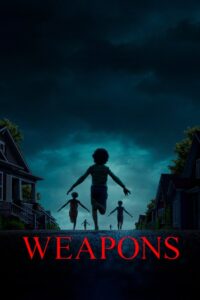 Weapons (2025) – Full HD Movie Download & Watch FREE