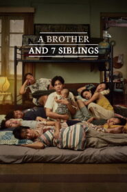 A Brother and 7 Siblings (2025) – Full HD Movie Download & Watch FREE