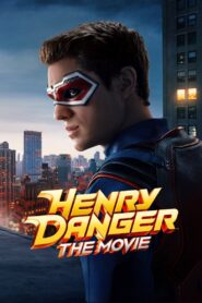 Henry Danger: The Movie (2025) – Full HD Movie Download & Watch FREE