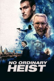 No Ordinary Heist (2026) – Full HD Movie Download & Watch FREE