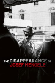 The Disappearance of Josef Mengele (2025) – Full HD Movie Download & Watch FREE