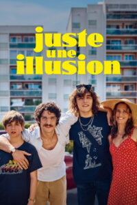 Juste une illusion (2026) – Full HD Movie Download & Watch FREE