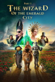 The Wizard of the Emerald City, Part I (2025) – Full HD Movie Download & Watch FREE