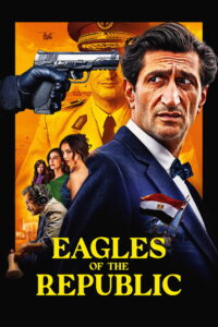 Eagles of the Republic (2025) – Full HD Movie Download & Watch FREE