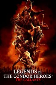 Legends of the Condor Heroes: The Gallants (2025) – Full HD Movie Download & Watch FREE