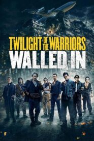 Twilight of the Warriors: Walled In (2024) – Full HD Movie Download & Watch FREE