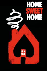 Home Sweet Home (2025) – Full HD Movie Download & Watch FREE