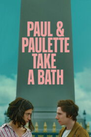 Paul & Paulette Take a Bath (2025) – Full HD Movie Download & Watch FREE