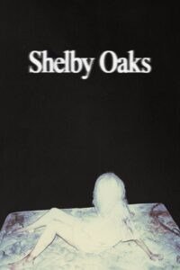 Shelby Oaks (2025) – Full HD Movie Download & Watch FREE