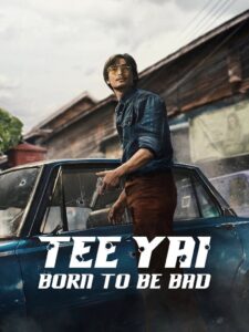 Tee Yai: Born to Be Bad (2025) – Full HD Movie Download & Watch FREE