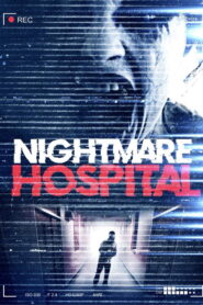 Nightmare Hospital (2026) – Full HD Movie Download & Watch FREE
