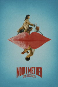 Now I Met Her (2026) – Full HD Movie Download & Watch FREE