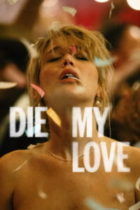 Die My Love (2025) – Full HD Movie Download & Watch FREE