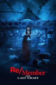 Re/Member: The Last Night (2025) – Full HD Movie Download & Watch FREE