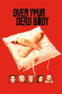 Over Your Dead Body (2026) – Full HD Movie Download & Watch FREE