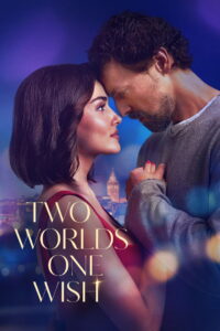 Two Worlds One Wish (2025) – Full HD Movie Download & Watch FREE