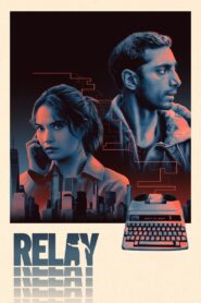 Relay (2025) – Full HD Movie Download & Watch FREE