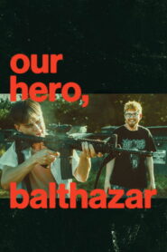Our Hero, Balthazar (2026) – Full HD Movie Download & Watch FREE