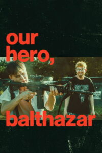 Our Hero, Balthazar (2026) – Full HD Movie Download & Watch FREE