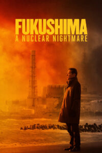 Fukushima: A Nuclear Nightmare (2026) – Full HD Movie Download & Watch FREE