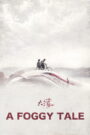 A Foggy Tale (2025) – Full HD Movie Download & Watch FREE